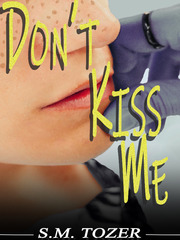 Don't Kiss Me    -S.M. TOZER Raven Novel