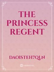 The Princess Regent Marriage And Sword Novel