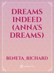 Dreams Indeed (Anna's dreams) Dreams Novel