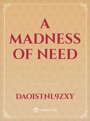 A Madness of Need Book