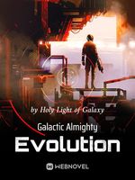 Galactic Almighty Evolution