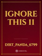 ignore this 11 Gone Novel