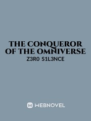 The Conqueror of The Omniverse Read Novel