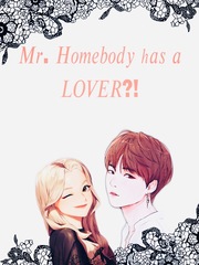 Mr. HOMEBODY has a LOVER?! Gaeun Dan Ian Novel