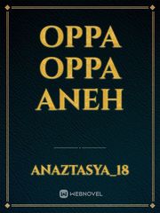 Oppa Oppa Aneh Th Novel
