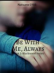 Be With Me, Always  Free Online Novel