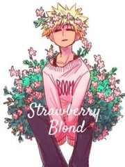 Strawberry Blond (Bakugo X Male!Oc) The Face On The Milk Carton Novel