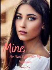 Mine - Her Hazel Eyes Under My Possession Book