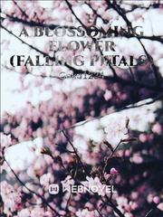 A Blossoming Flower (Falling Petals) Gabriel Knight Novel