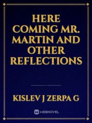 Here coming Mr. Martin and other reflections Obey Me Novel