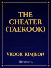 The cheater (taekook) Jk Novel