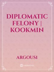 Diplomatic felony | kookmin Book