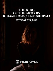 The king of the swords (Champion)
(chat grupal) Shakespeare Novel