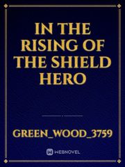 In the rising of the shield hero The Rising Of The Shield Hero Novel