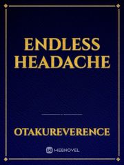 Endless Headache Otaku Novel
