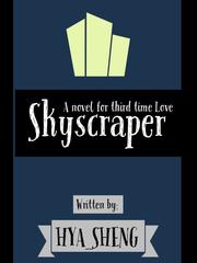 Skyscraper ( A novel for third time love) Contest Novel