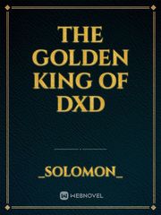 The Golden King of DxD