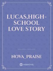 Lucas,High-school love story Book