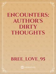 Encounters: Author's dirty thoughts Book