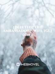 [DELETED] The Ambassador's Wife [GL] Netorare Novel