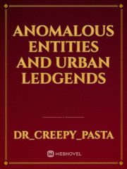 Anomalous entities and Urban ledgends Urban Novel