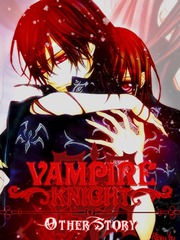 Vampire Knight «Other Story» - [ BOOK I : The Awakening ] Original Vampire Novel