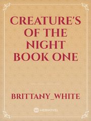 Creature's of The Night Book One Book