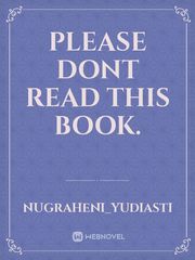 Please dont read this book. Book