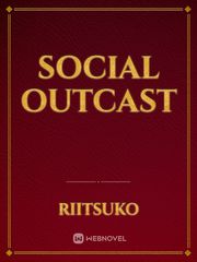 Social Outcast Fang Novel