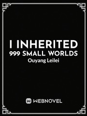 I Inherited 999 Small Worlds Medicine Novel