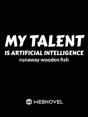 My talent is artificial intelligence