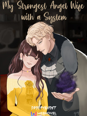 My Strongest Angel Wife with a System Miral Novel
