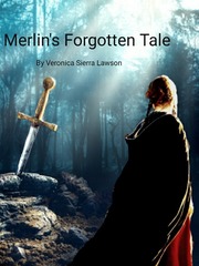 Merlin's Forgotten Tale: Book 1 Merlin Fanfic