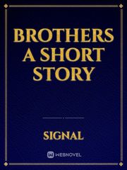 BROTHERS a short story Brothers Novel