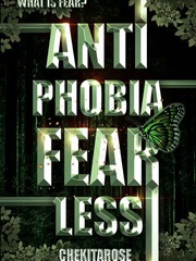 ANTI-PHOBIA: FEARLESS book1 Weird Novel