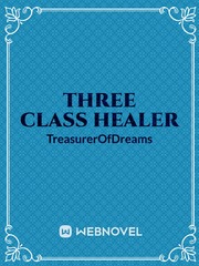 Three Class Healer The Hidden Dungeon Only I Can Enter Novel