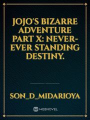 Jojo's Bizarre Adventure Part X: Never-Ever Standing Destiny. Persona 2 Novel