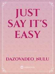just say it's easy Book