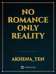 No Romance Only Reality Book