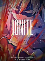 Ignite (Bakugou x Reader) Boku No Hero Academia Novel