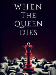 When the Queen Dies Back Novel