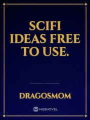scifi ideas free to use. Scifi Novel