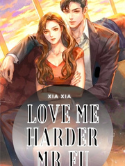 LOVE ME HARDER, MR. FU Dear Future Husband Novel