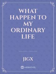 What Happen To My Ordinary Life Midnight Novel