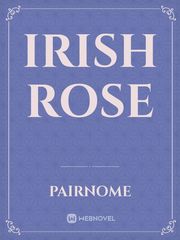 Irish Rose Irish Novel