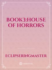 Book3:House of horrors Flower Novel