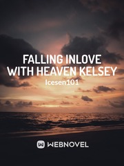Falling Inlove With Heaven Kelsey Jonaxx Novel