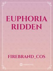 EUPHORIA RIDDEN