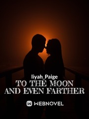 To the moon and even farther Walk Novel