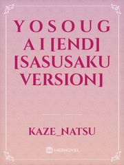 Y O S O U G A I [END] [SasuSaku Version] Sasusaku Novel